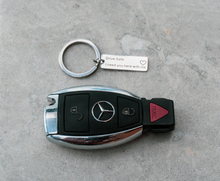 Load image into Gallery viewer, &quot;Drive Safe I Need You Here With Me&quot; Keychain