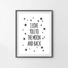 Load image into Gallery viewer, I Love You To The Moon And Back Quote  Poster